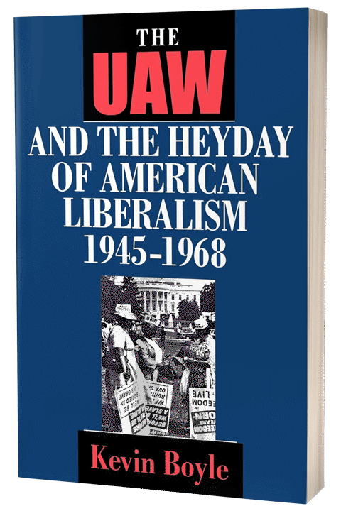 The uaw and the heyday of american leveralism kevin boyle